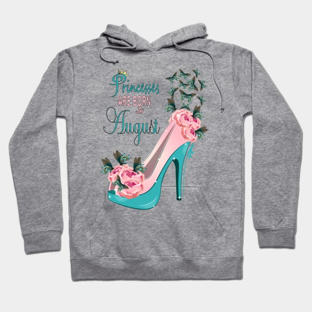 Princesses Are Born In August Hoodie by Designoholic